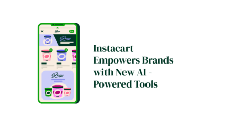 Instacart Empowers Brands with AI-Powered Tools